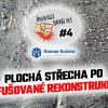 Řemeslo braň se #4 - plochá střecha po zfušované rekonstrukci